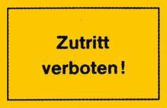 Verbotsschilder Zutritt verboten !